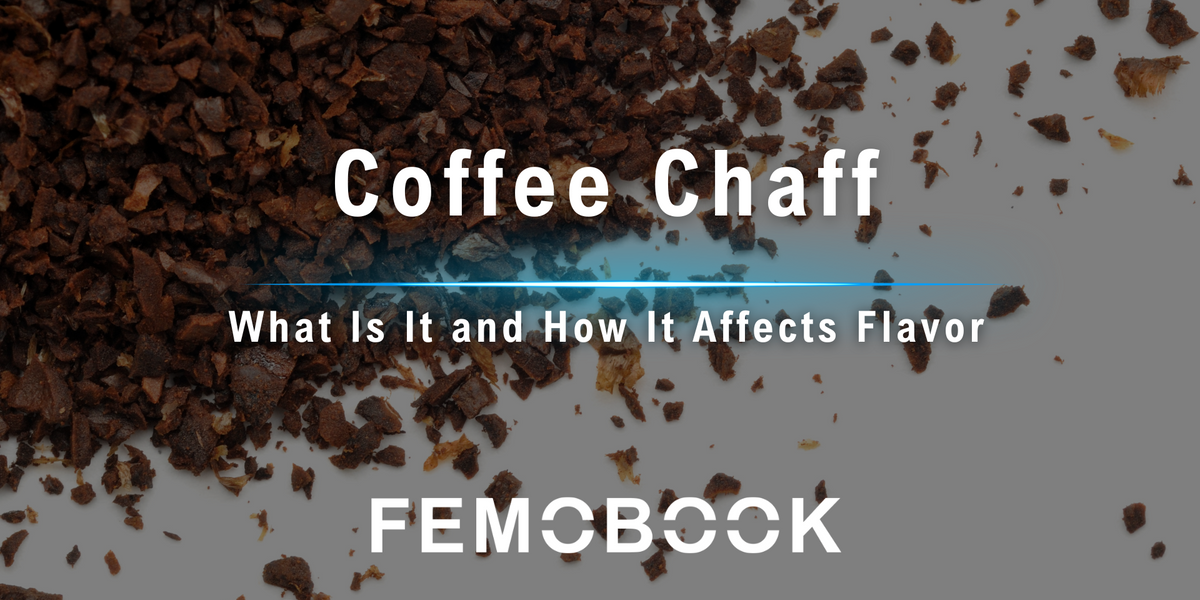 A Guide to Coffee Chaff: What Is It and How It Affects Flavor — Femobook